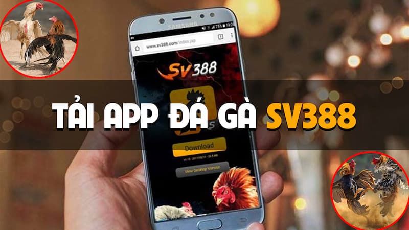 Tải ứng dụng SV388 di động miễn phí